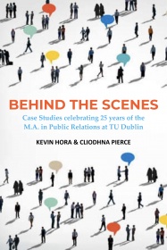 Behind the Scenes: Case Studies celebrating 25 years of the M.A. in Public Relations at TU Dublin